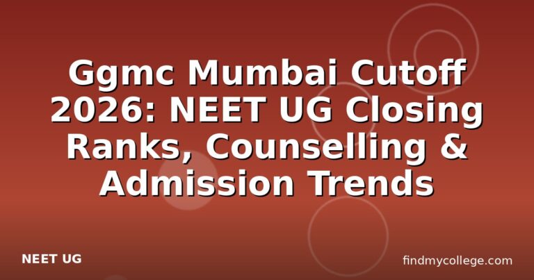 Ggmc Mumbai Cutoff 2026: NEET UG Closing Ranks, Counselling & Admission Trends