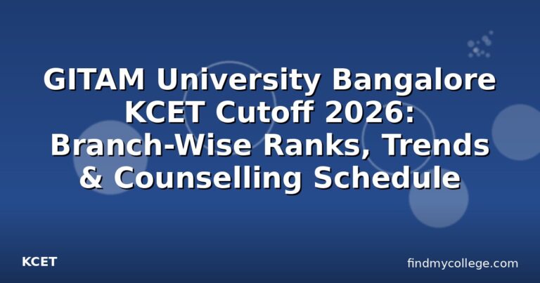 GITAM University Bangalore KCET Cutoff 2026: Branch-Wise Ranks, Trends & Counselling Schedule