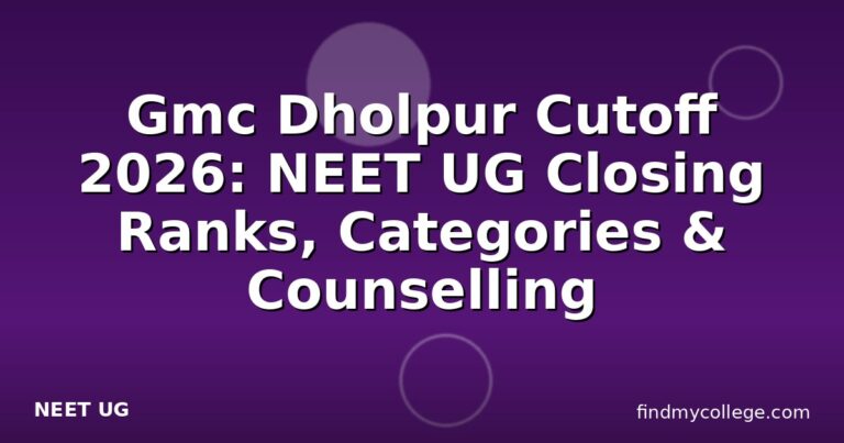 Gmc Dholpur Cutoff 2026: NEET UG Closing Ranks, Categories & Counselling
