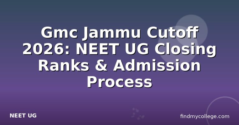 Gmc Jammu Cutoff 2026: NEET UG Closing Ranks & Admission Process