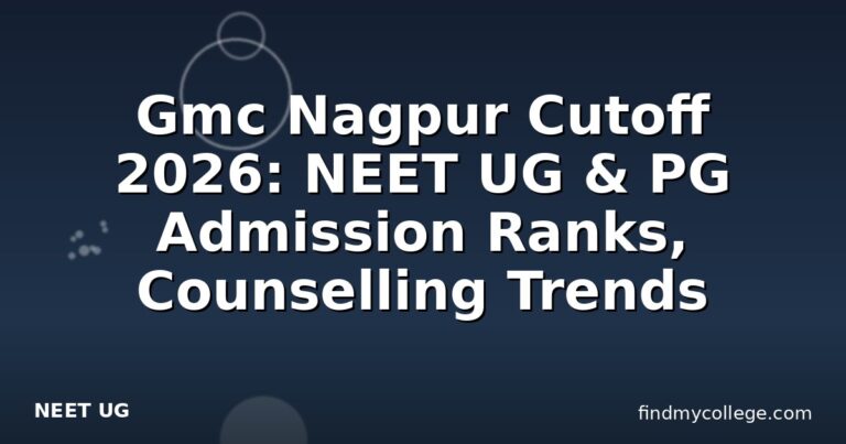 Gmc Nagpur Cutoff 2026: NEET UG & PG Admission Ranks, Counselling Trends