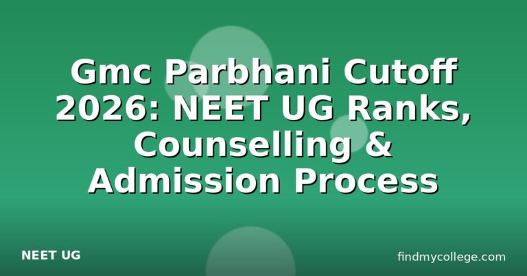 Gmc Parbhani Cutoff 2026: NEET UG Ranks, Counselling & Admission Process