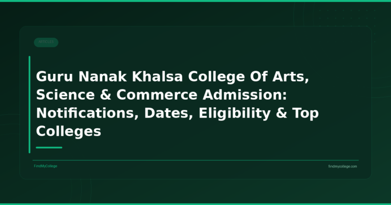 Guru Nanak Khalsa College Of Arts, Science & Commerce Admission: Notifications, Dates, Eligibility & Top Colleges