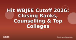 Hit WBJEE Cutoff 2026: Closing Ranks, Counselling & Top Colleges