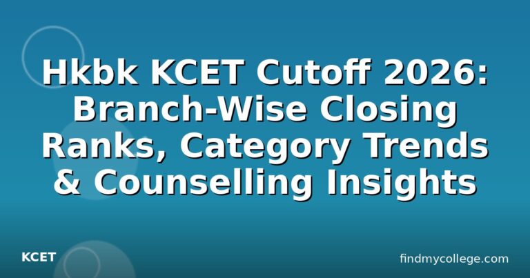 Hkbk KCET Cutoff 2026: Branch-Wise Closing Ranks, Category Trends & Counselling Insights