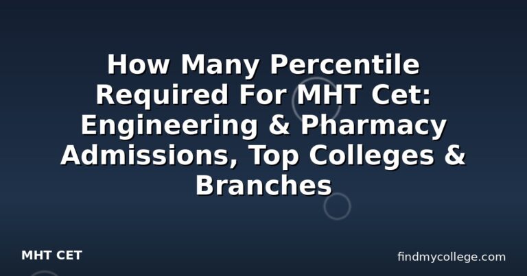 How Many Percentile Required For MHT Cet: Engineering & Pharmacy Admissions, Top Colleges & Branches