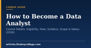How to Become a Data Analyst: Course Details, Eligibility, Fees, Syllabus, Scope & Salary (2026)