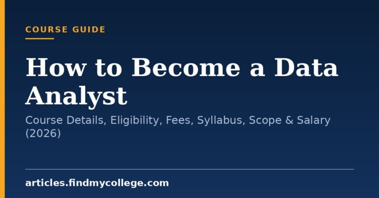 How to Become a Data Analyst: Course Details, Eligibility, Fees, Syllabus, Scope & Salary (2026)
