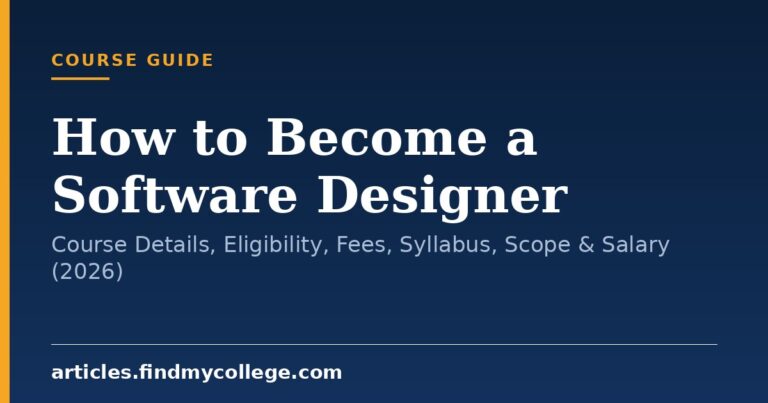 How to Become a Software Designer: Course Details, Eligibility, Fees, Syllabus, Scope & Salary (2026)