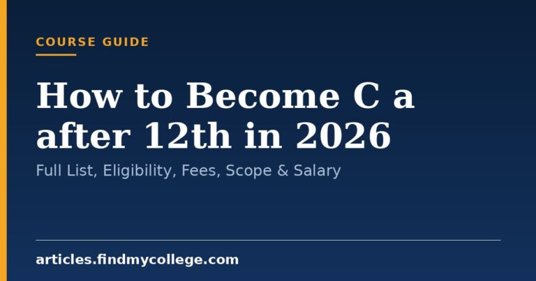 How to Become C a after 12th in 2026: Full List, Eligibility, Fees, Scope & Salary