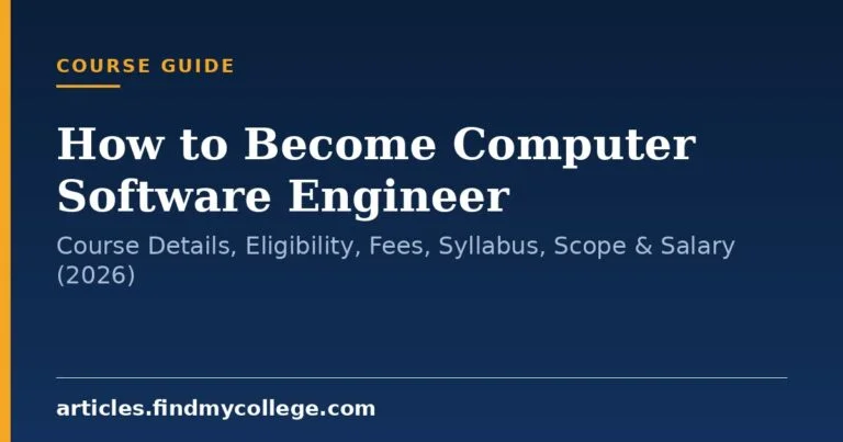 How to Become Computer Software Engineer: Course Details, Eligibility, Fees, Syllabus, Scope & Salary (2026)