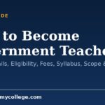 How to Become Government Teacher: Course Details, Eligibility, Fees, Syllabus, Scope & Salary (2026)