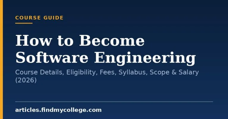 How to Become Software Engineering: Course Details, Eligibility, Fees, Syllabus, Scope & Salary (2026)