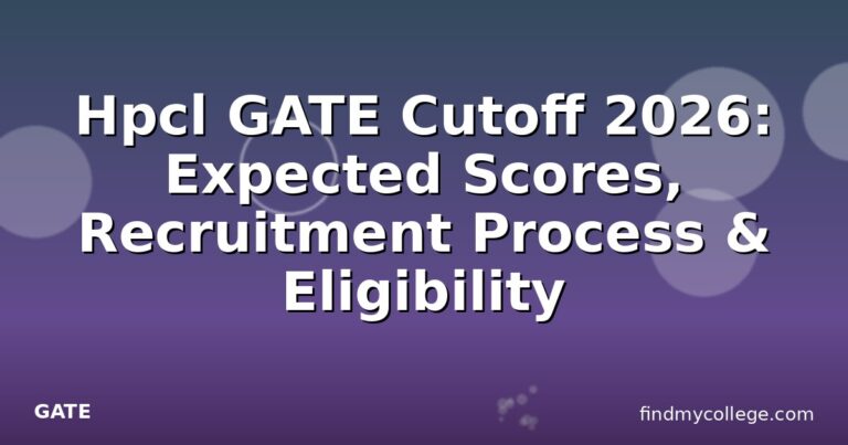 Hpcl GATE Cutoff 2026: Expected Scores, Recruitment Process & Eligibility
