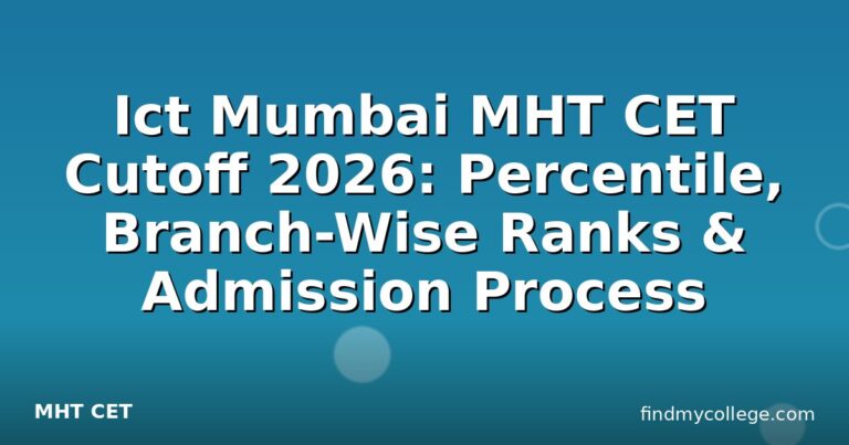 Ict Mumbai MHT CET Cutoff 2026: Percentile, Branch-Wise Ranks & Admission Process