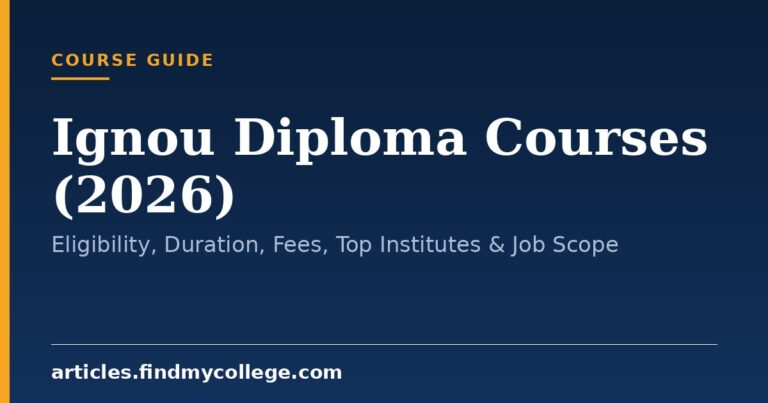 Ignou Diploma Courses (2026): Eligibility, Duration, Fees, Top Institutes & Job Scope
