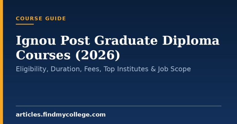 Ignou Post Graduate Diploma Courses (2026): Eligibility, Duration, Fees, Top Institutes & Job Scope