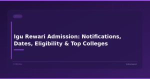 Igu Rewari Admission: Notifications, Dates, Eligibility & Top Colleges