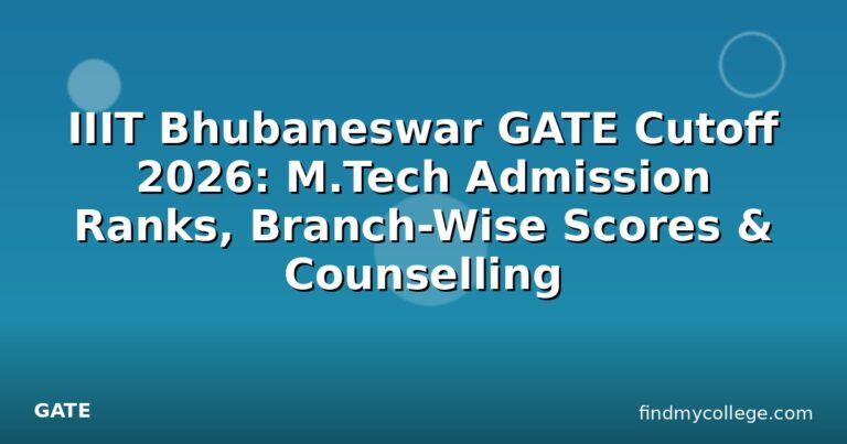 IIIT Bhubaneswar GATE Cutoff 2026: M.Tech Admission Ranks, Branch-Wise Scores & Counselling
