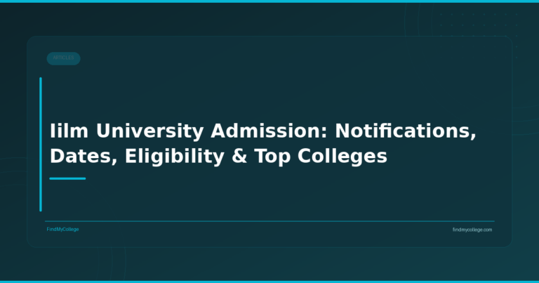 Iilm University Admission: Notifications, Dates, Eligibility & Top Colleges