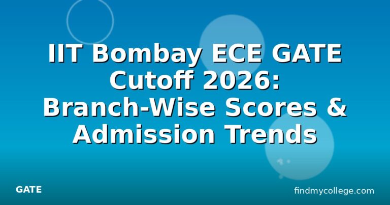 IIT Bombay ECE GATE Cutoff 2026: Branch-Wise Scores & Admission Trends