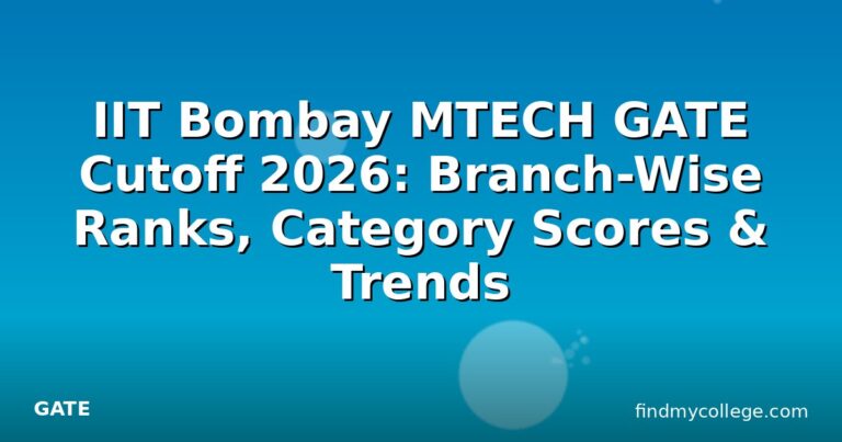 IIT Bombay MTECH GATE Cutoff 2026: Branch-Wise Ranks, Category Scores & Trends