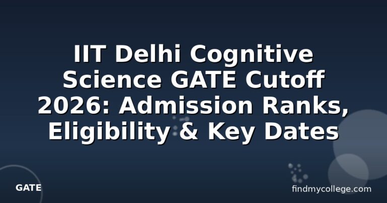 IIT Delhi Cognitive Science GATE Cutoff 2026: Admission Ranks, Eligibility & Key Dates