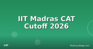 IIT Madras CAT Cutoff 2026