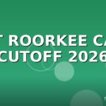 IIT ROORKEE CAT CUTOFF 2026