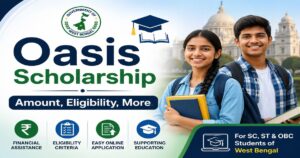 Oasis Scholarship 2026: Eligibility Criteria, Financial Benefits & Application Guide