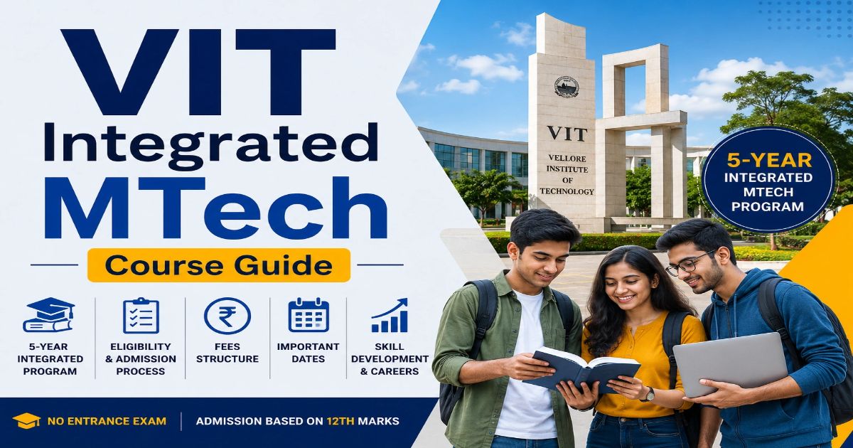 VIT Integrated MTech Admissions Guide