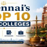 Top 10 Law Colleges in Chennai: Rankings, Fees, Admissions, Placements