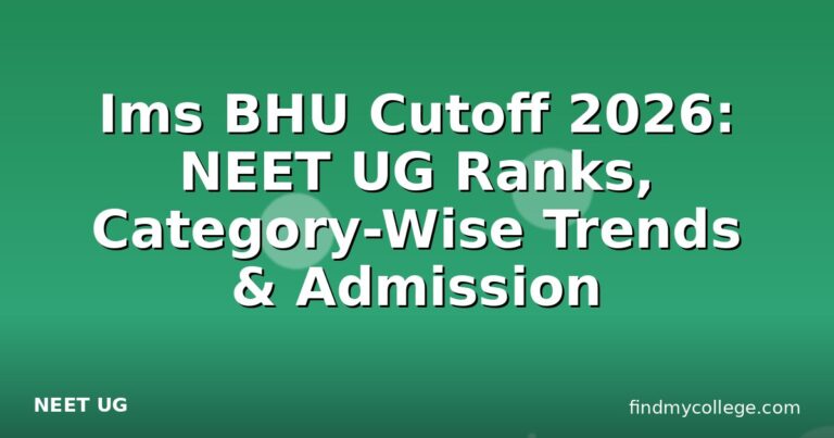 Ims BHU Cutoff 2026: NEET UG Ranks, Category-Wise Trends & Admission