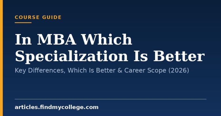 In MBA Which Specialization Is Better: Key Differences, Which Is Better & Career Scope (2026)