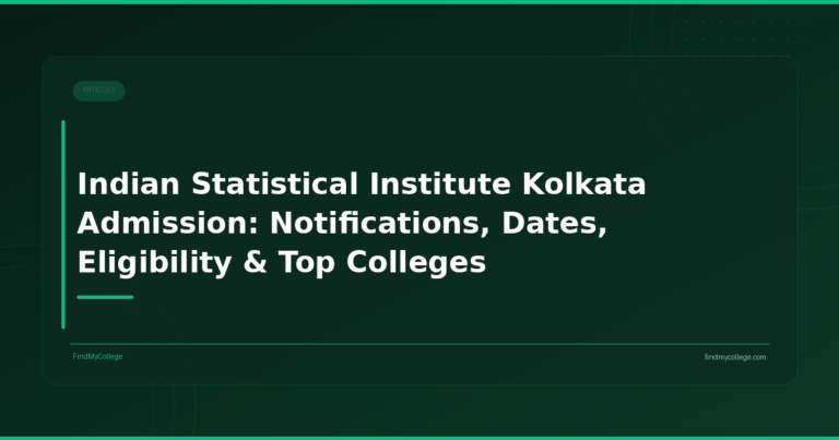 Indian Statistical Institute Kolkata Admission: Notifications, Dates, Eligibility & Top Colleges