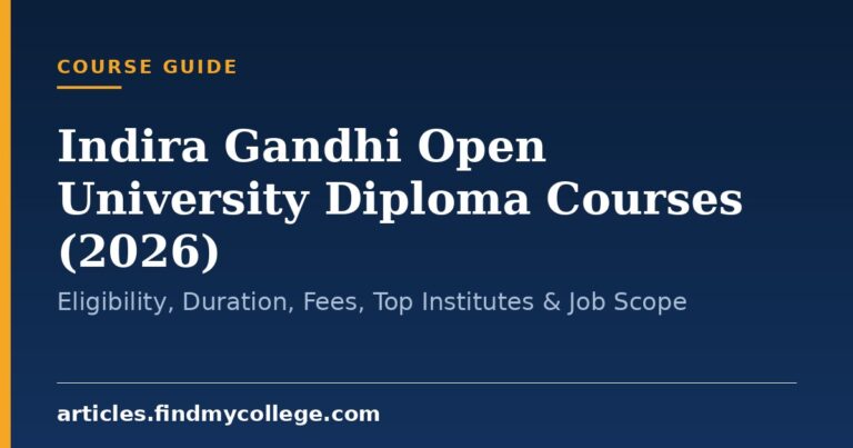 Indira Gandhi Open University Diploma Courses (2026): Eligibility, Duration, Fees, Top Institutes & Job Scope
