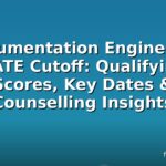 Instrumentation Engineering GATE Cutoff: Qualifying Scores, Key Dates & Counselling Insights