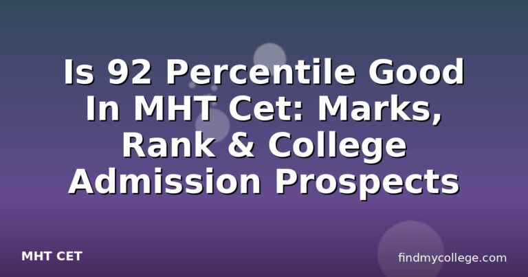 Is 92 Percentile Good In MHT Cet: Marks, Rank & College Admission Prospects