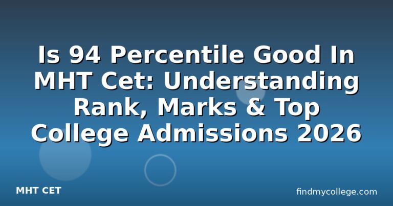 Is 94 Percentile Good In MHT Cet: Understanding Rank, Marks & Top College Admissions 2026
