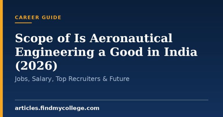Scope of Is Aeronautical Engineering a Good in India (2026): Jobs, Salary, Top Recruiters & Future