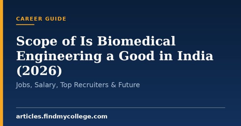 Scope of Is Biomedical Engineering a Good in India (2026): Jobs, Salary, Top Recruiters & Future