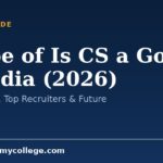Scope of Is CS a Good in India (2026): Jobs, Salary, Top Recruiters & Future