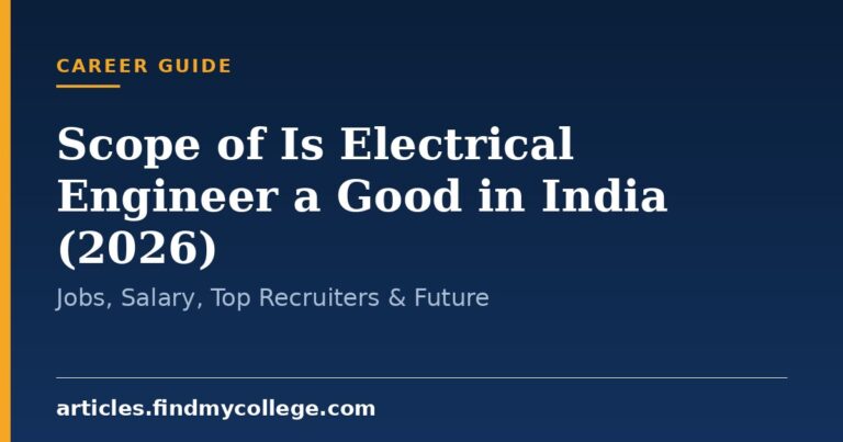 Scope of Is Electrical Engineer a Good in India (2026): Jobs, Salary, Top Recruiters & Future