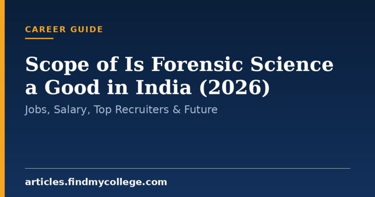 Scope of Is Forensic Science a Good in India (2026): Jobs, Salary, Top Recruiters & Future