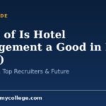 Scope of Is Hotel Management a Good in India (2026): Jobs, Salary, Top Recruiters & Future