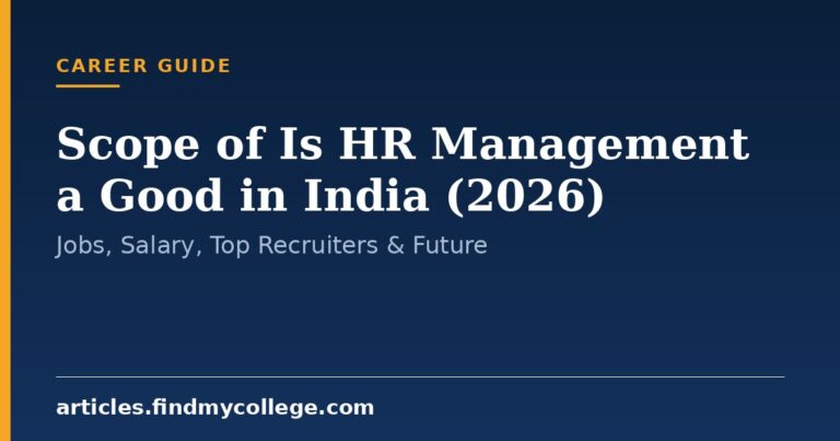 Scope of Is HR Management a Good in India (2026): Jobs, Salary, Top Recruiters & Future