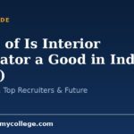 Scope of Is Interior Decorator a Good in India (2026): Jobs, Salary, Top Recruiters & Future