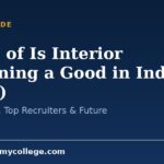 Scope of Is Interior Designing a Good in India (2026): Jobs, Salary, Top Recruiters & Future