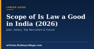 Scope of Is Law a Good in India (2026): Jobs, Salary, Top Recruiters & Future