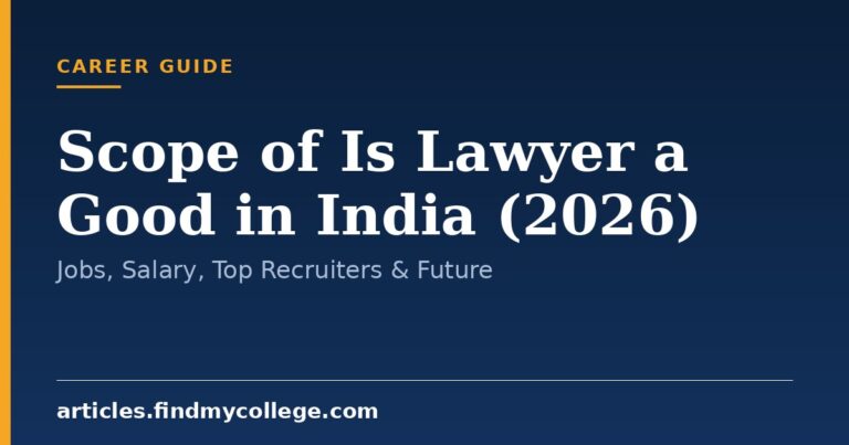 Scope of Is Lawyer a Good in India (2026): Jobs, Salary, Top Recruiters & Future